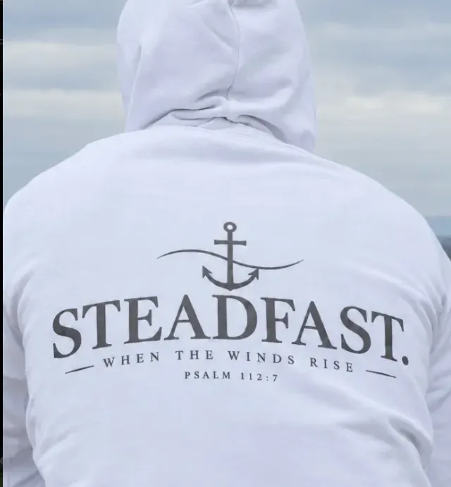 The Steadfast Hoodie, back print with Psalm 112:7